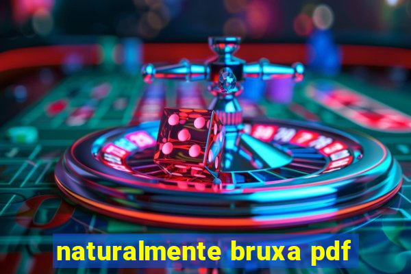 naturalmente bruxa pdf